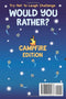 Try Not to Laugh Challenge Would You Rather? Campfire Edition: A Camping-Themed Interactive & Family Friendly Question Game for Boys, Girls, Kids, Tweens & Teens