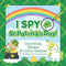 I Spy St. Patrick's Day! Counting, Shape and Color Games for Toddlers and Preschoolers: St Patricks Day Activity Book for Kids Ages 2-5 and Babies